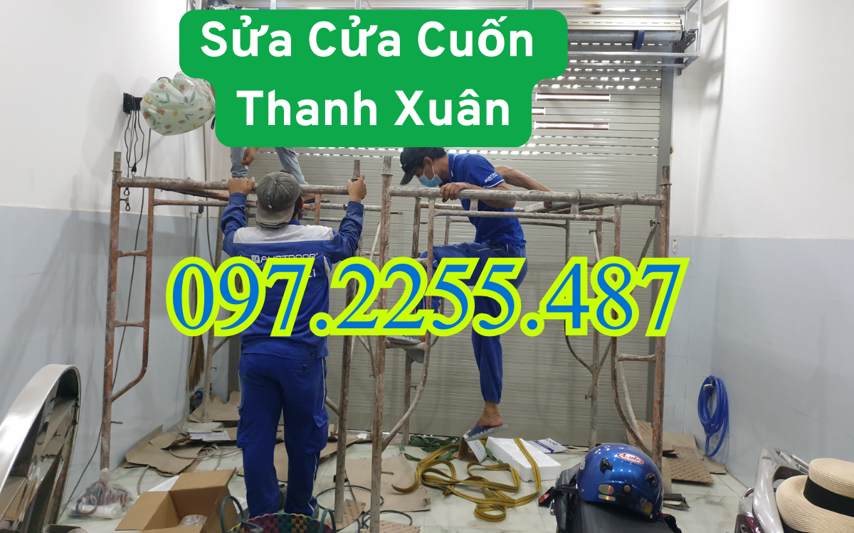 Sửa Cửa Cuốn Thanh Xuân Uy Tín, Giá Rẻ, Có Mặt Sau 15 Phút
